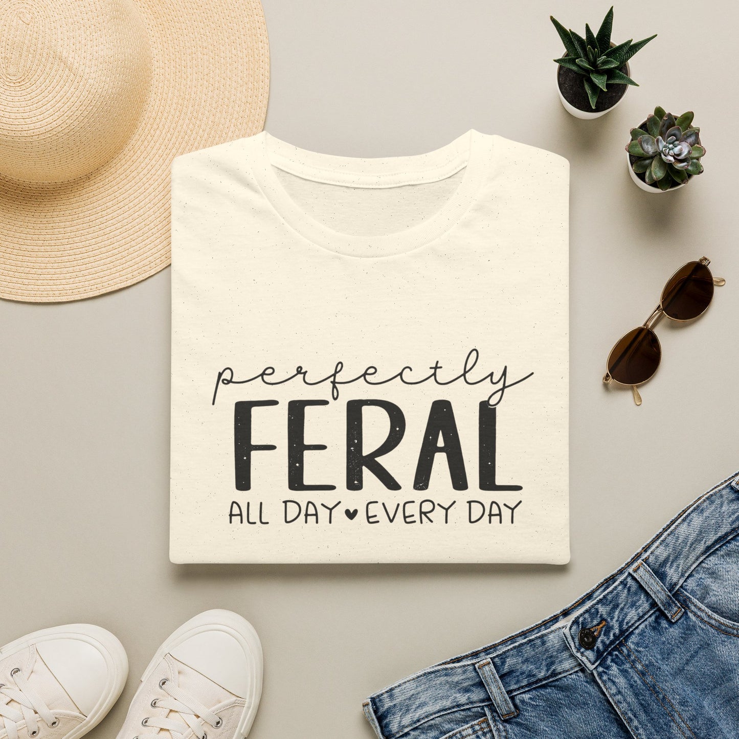 Perfectly Feral T-Shirt — "Perfectly Feral All Day Every Day" Casual Graphic Tee