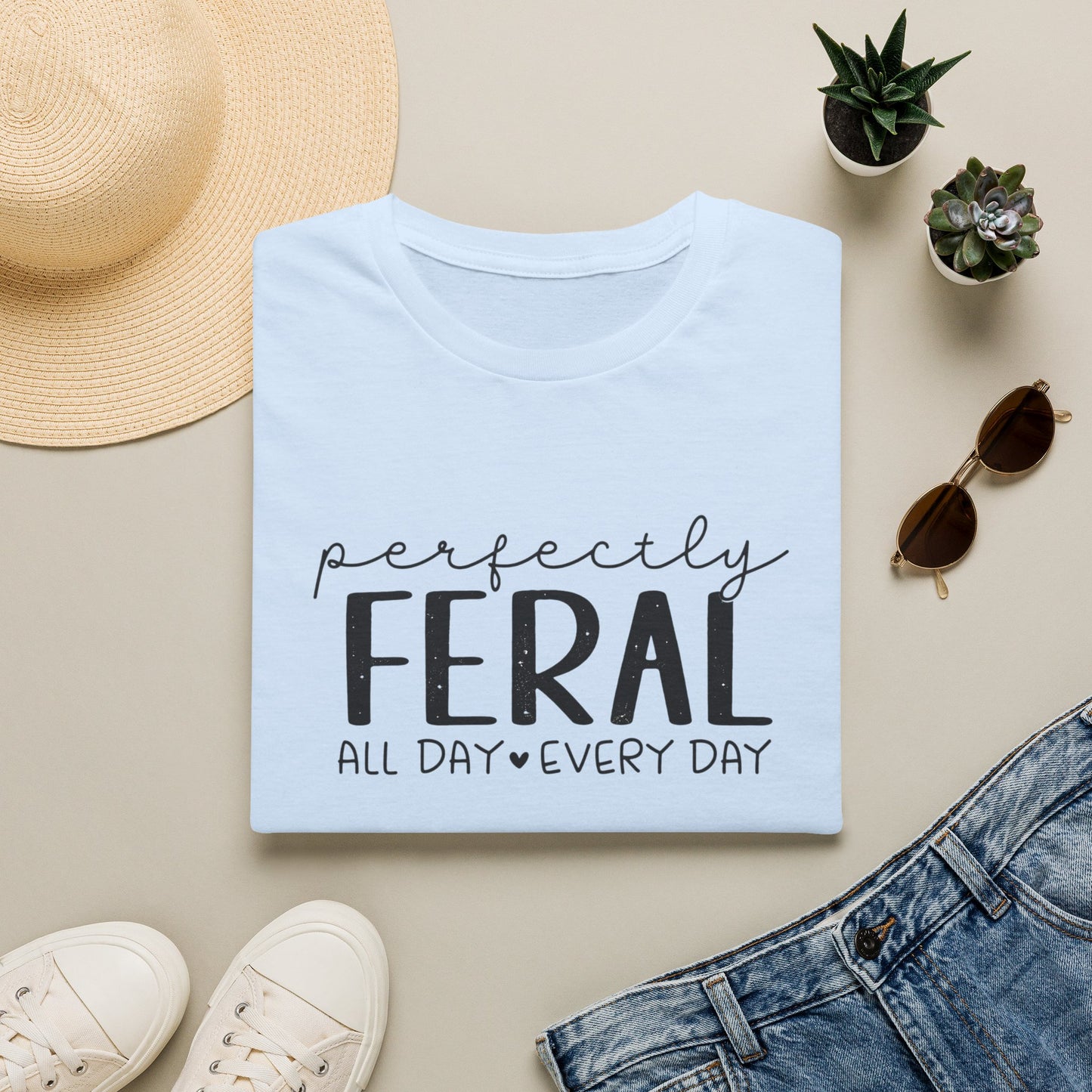 Perfectly Feral T-Shirt — "Perfectly Feral All Day Every Day" Casual Graphic Tee