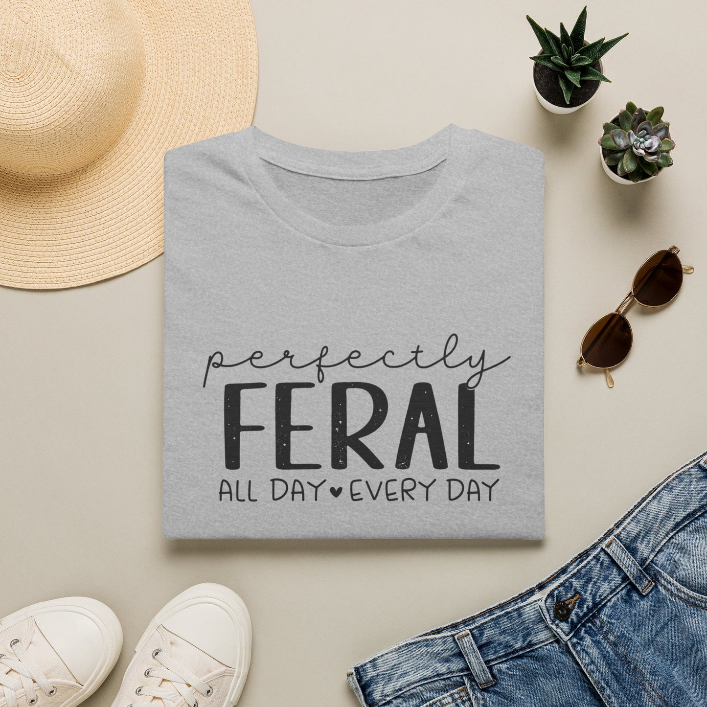 Perfectly Feral T-Shirt — "Perfectly Feral All Day Every Day" Casual Graphic Tee