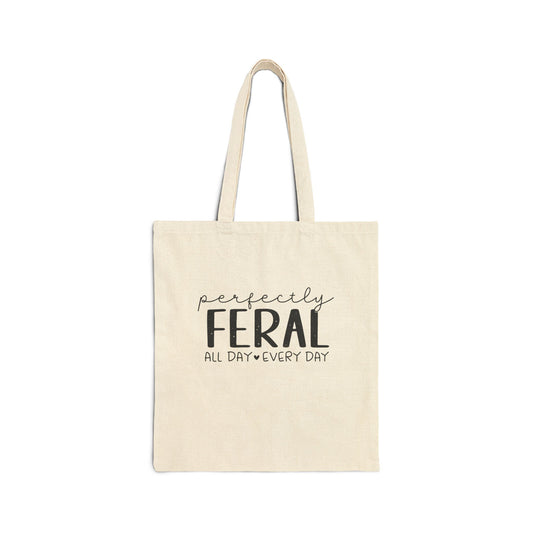 Perfectly Feral Canvas Tote Bag – Funny "All Day • Every Day" Quote Cotton Shopper